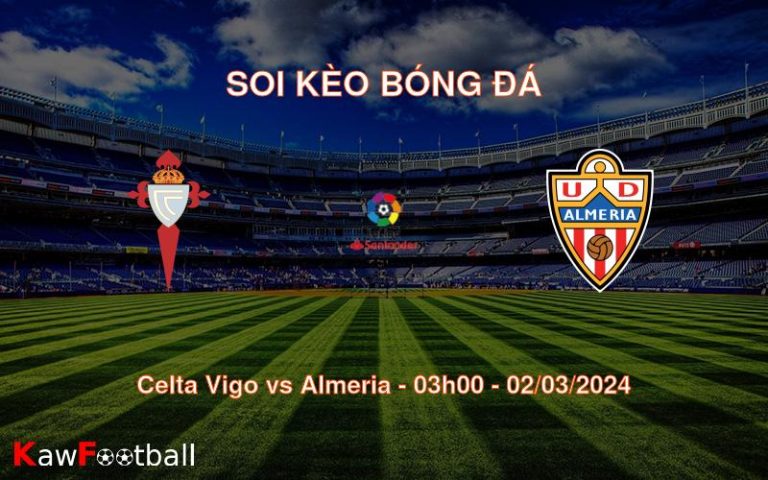 Soi kèo bóng đá Celta Vigo vs Almeria