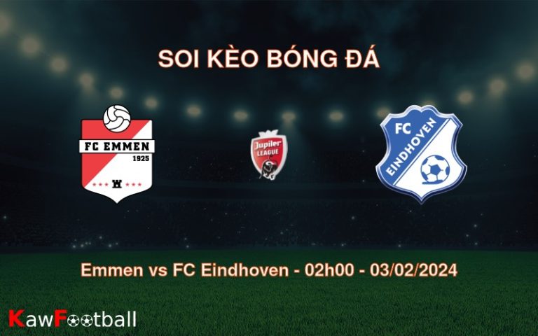 Soi kèo bóng đá Emmen vs FC Eindhoven – 02h00 – 03/02/2024