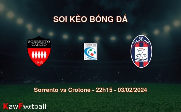 Soi kèo bóng đá Sorrento vs Crotone – 22h15 – 03/02/2024