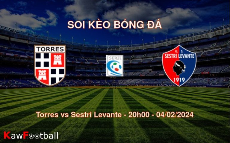 Soi kèo bóng đá Torres vs Sestri Levante – 20h00 – 04/02/2024