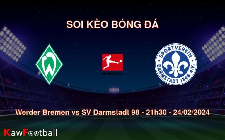Soi kèo bóng đá Werder Bremen vs SV Darmstadt 98 – 21h30 – 24/02/2024