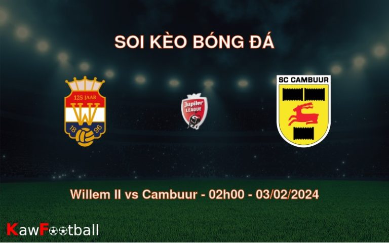 Soi kèo bóng đá Willem II vs Cambuur – 02h00 – 03/02/2024