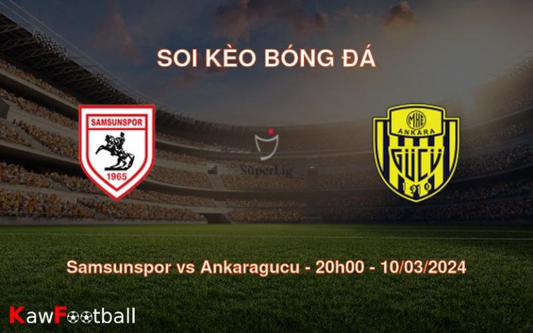Soi kèo bóng đá Samsunspor vs Ankaragucu