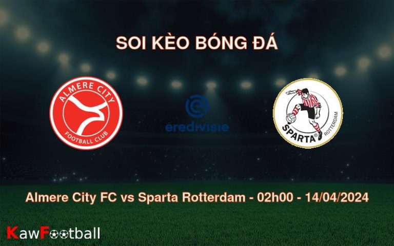 Soi kèo bóng đá Almere City FC vs Sparta Rotterdam – 02h00 – 14/04/2024
