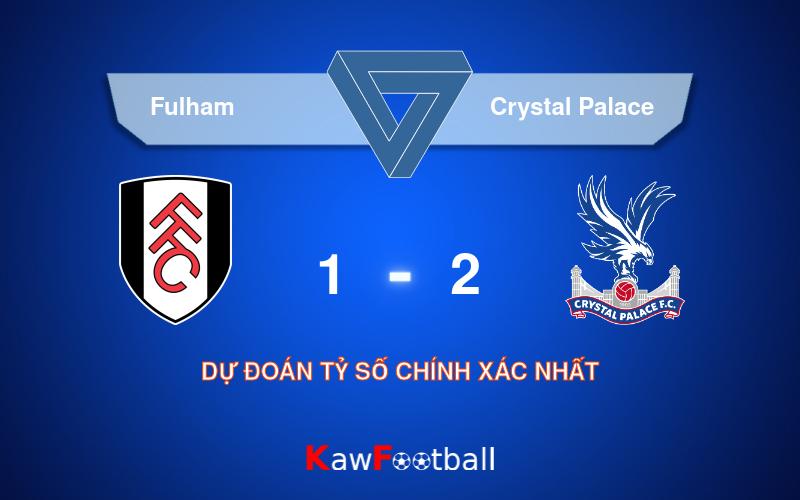 Soi kèo bóng đá Fulham vs Crystal Palace