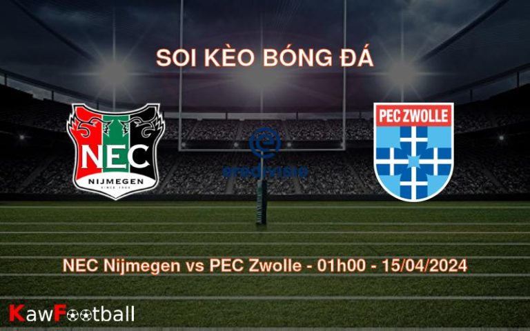 Soi kèo bóng đá NEC Nijmegen vs PEC Zwolle – 01h00 – 15/04/2024