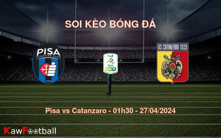 Soi kèo bóng đá Pisa vs Catanzaro – 01h30 – 27/04/2024