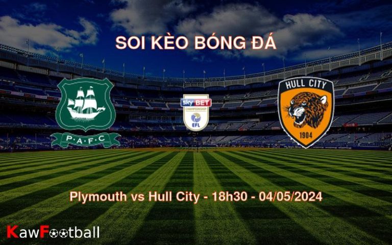 Soi kèo bóng đá Plymouth vs Hull City – 18h30 – 04/05/2024