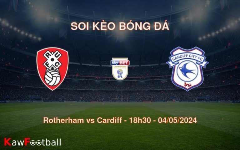 Soi kèo bóng đá Rotherham vs Cardiff – 18h30 – 04/05/2024