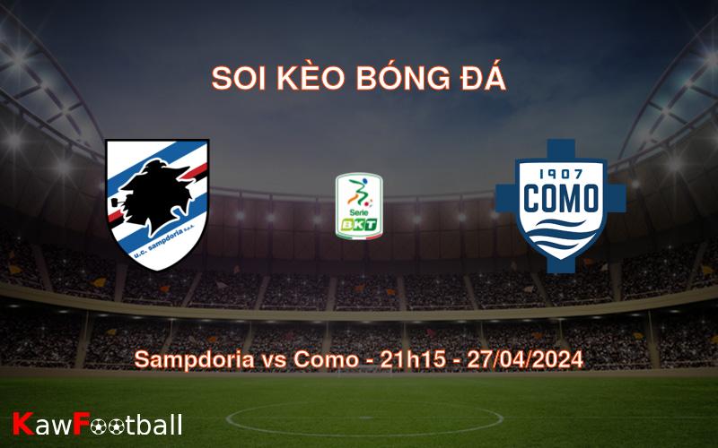 Soi kèo bóng đá Sampdoria vs Como – 21h15 – 27/04/2024