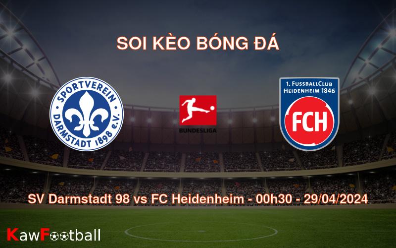 Soi kèo bóng đá SV Darmstadt 98 vs FC Heidenheim – 00h30 – 29/04/2024