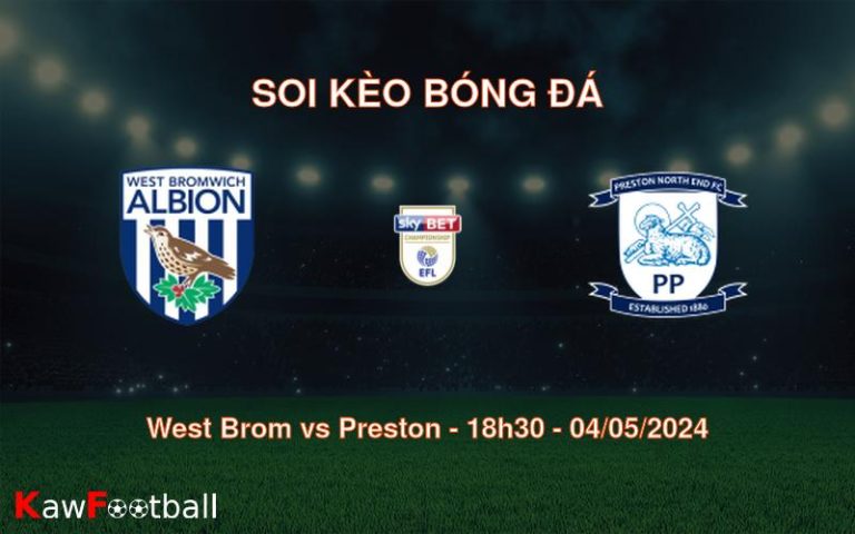 Soi kèo bóng đá West Brom vs Preston – 18h30 – 04/05/2024