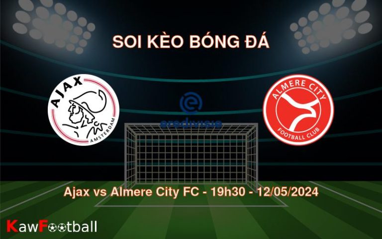 Soi kèo bóng đá Ajax vs Almere City FC – 19h30 – 12/05/2024