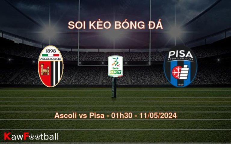 Soi kèo bóng đá Ascoli vs Pisa – 01h30 – 11/05/2024