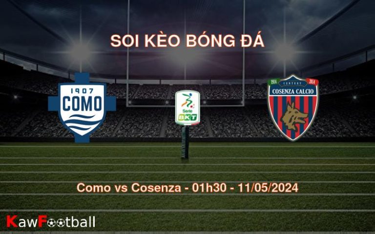 Soi kèo bóng đá Como vs Cosenza – 01h30 – 11/05/2024