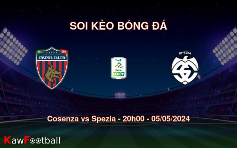 Soi kèo bóng đá Cosenza vs Spezia – 20h00 – 05/05/2024