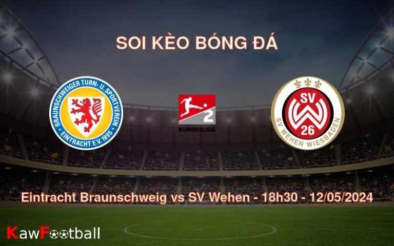 Soi kèo bóng đá Eintracht Braunschweig vs SV Wehen – 18h30 – 12/05/2024