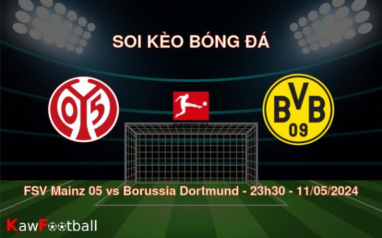 Soi kèo bóng đá FSV Mainz 05 vs Borussia Dortmund – 23h30 – 11/05/2024