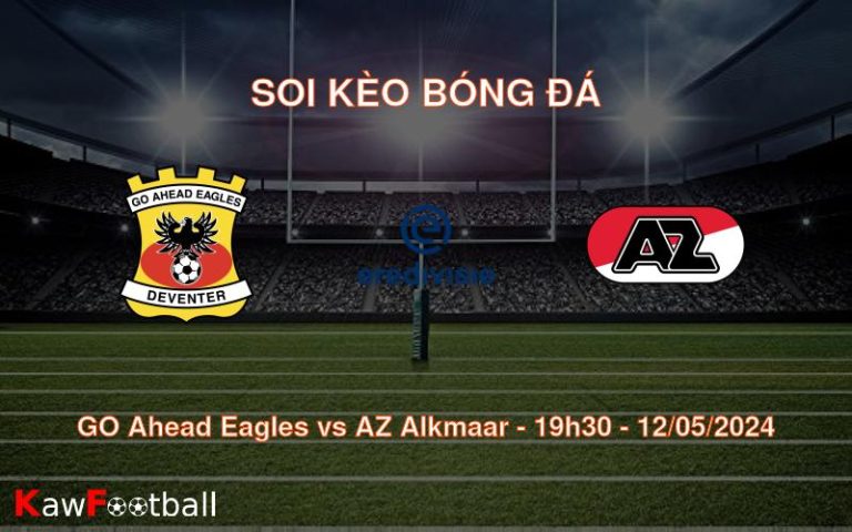 Soi kèo bóng đá GO Ahead Eagles vs AZ Alkmaar – 19h30 – 12/05/2024