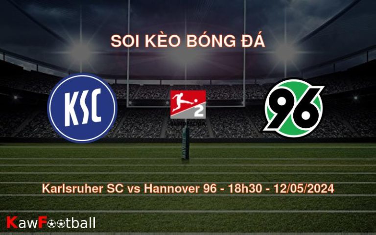 Soi kèo bóng đá Karlsruher SC vs Hannover 96 – 18h30 – 12/05/2024