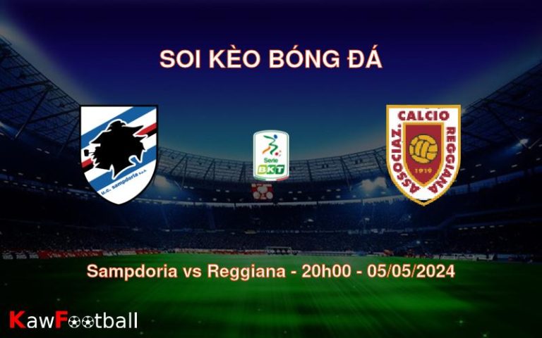Soi kèo bóng đá Sampdoria vs Reggiana – 20h00 – 05/05/2024