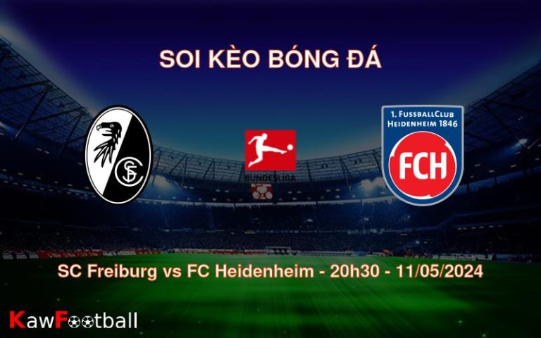 Soi kèo bóng đá SC Freiburg vs FC Heidenheim – 20h30 – 11/05/2024