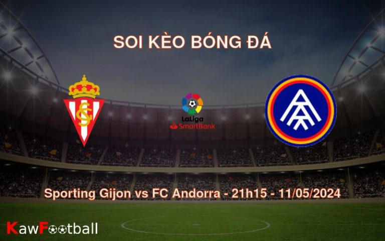 Soi kèo bóng đá Sporting Gijon vs FC Andorra – 21h15 – 11/05/2024