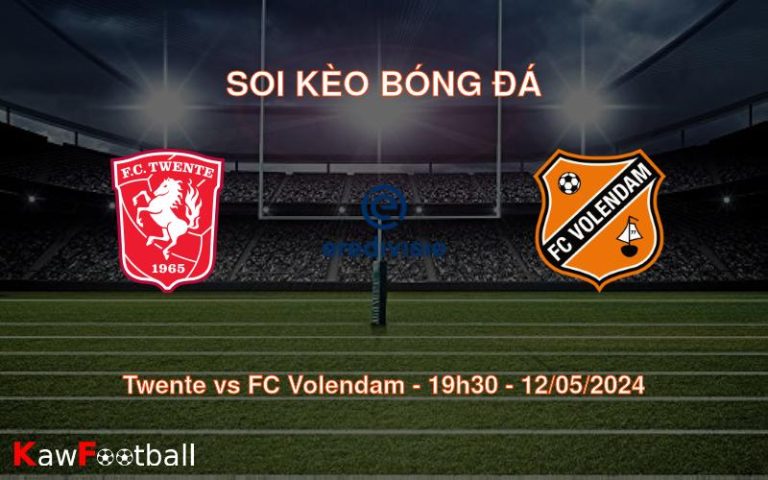 Soi kèo bóng đá Twente vs FC Volendam – 19h30 – 12/05/2024
