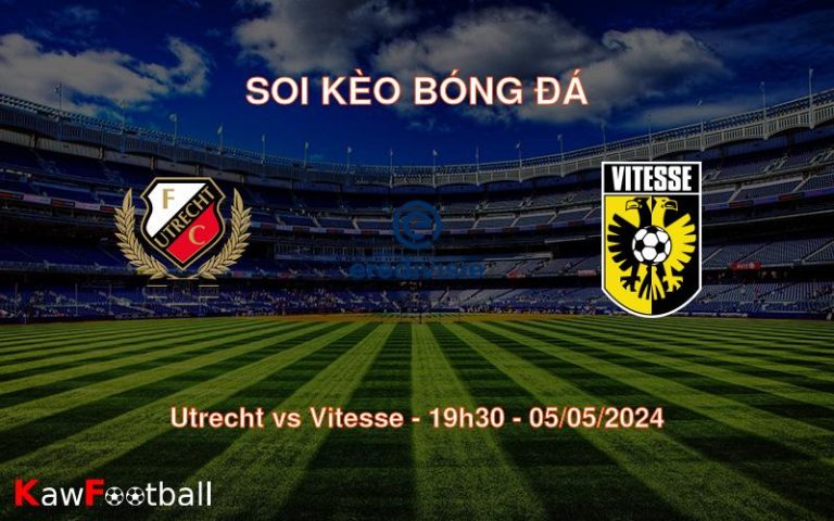 Soi kèo bóng đá Utrecht vs Vitesse – 19h30 – 05/05/2024