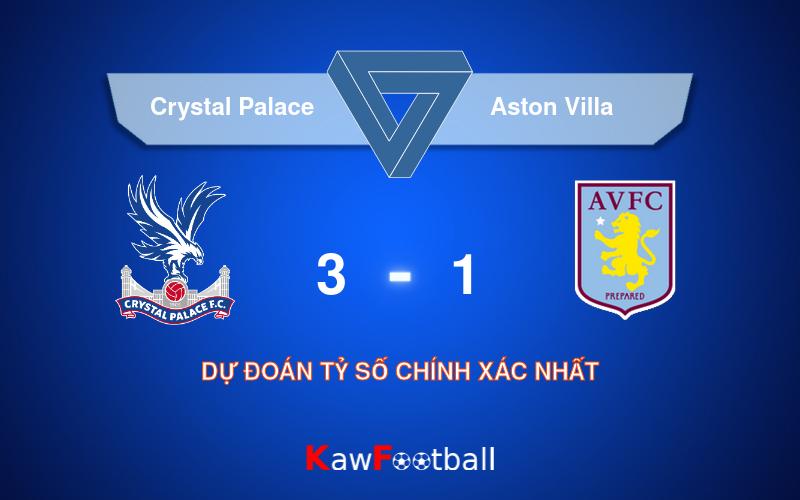 Soi kèo Crystal Palace vs Aston Villa (22h00 - 19/05/2024)