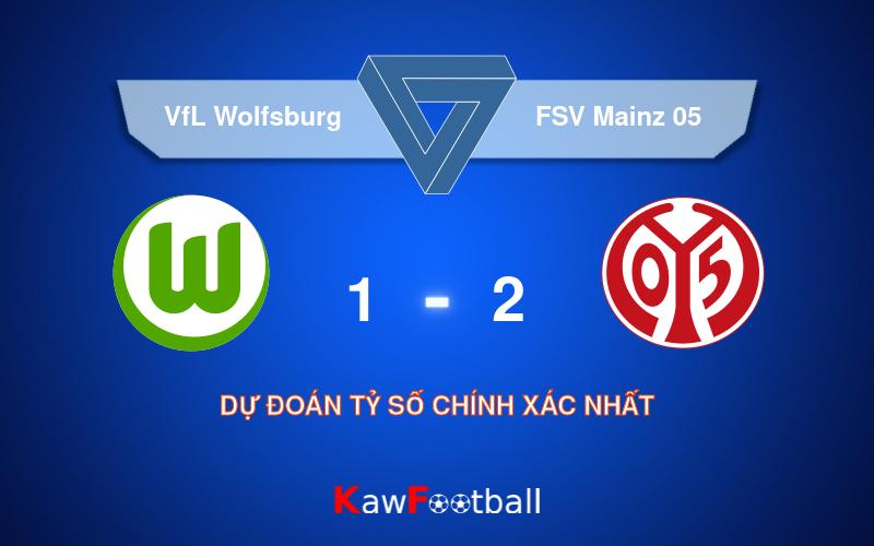Tỷ lệ kèo nhà cái VfL Wolfsburg vs FSV Mainz 05